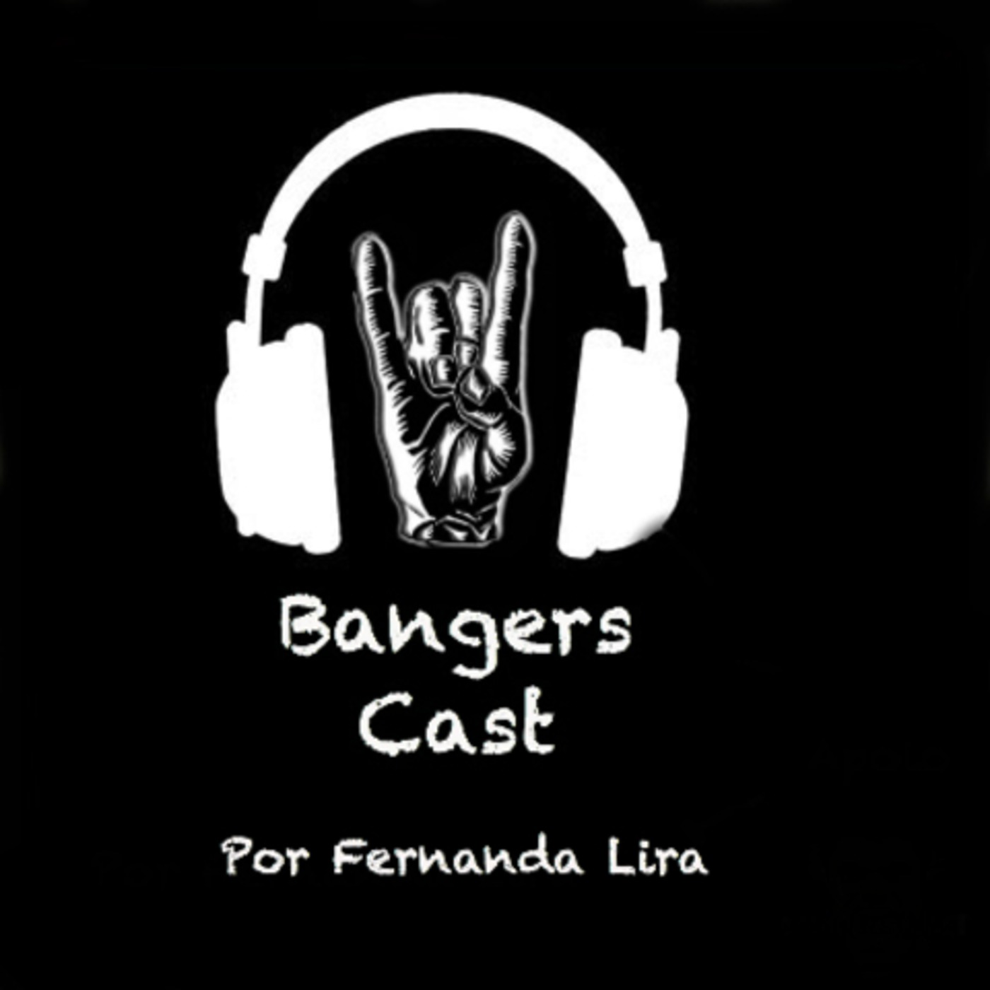 BangersCast - By Fernanda Lira