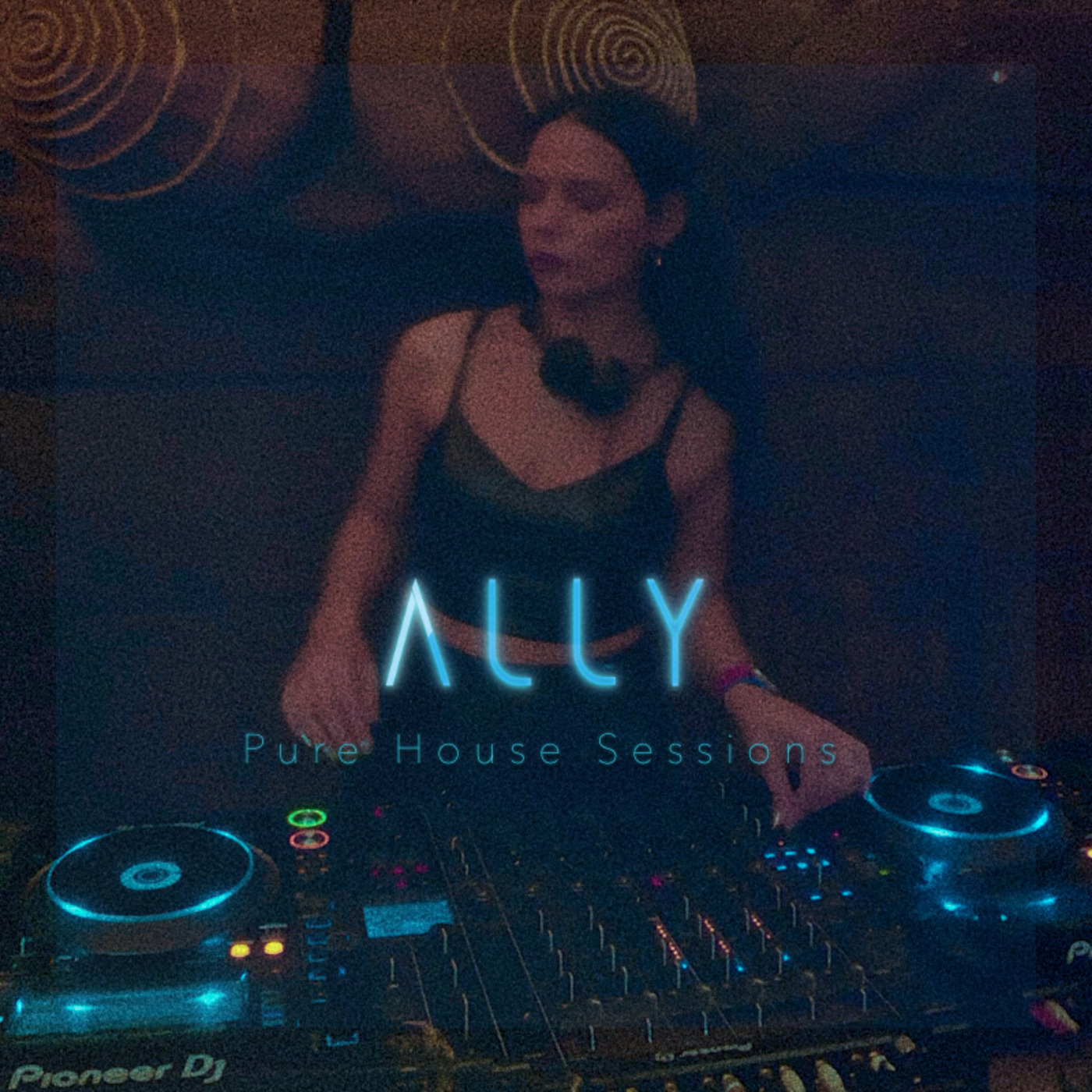 a l l y - Pure House Sessions Episode 021