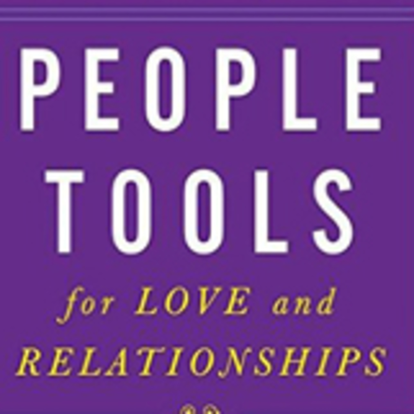 Guest: Alan Fox, author of People Tools for Love and Relationships: The Journey from Me to Us