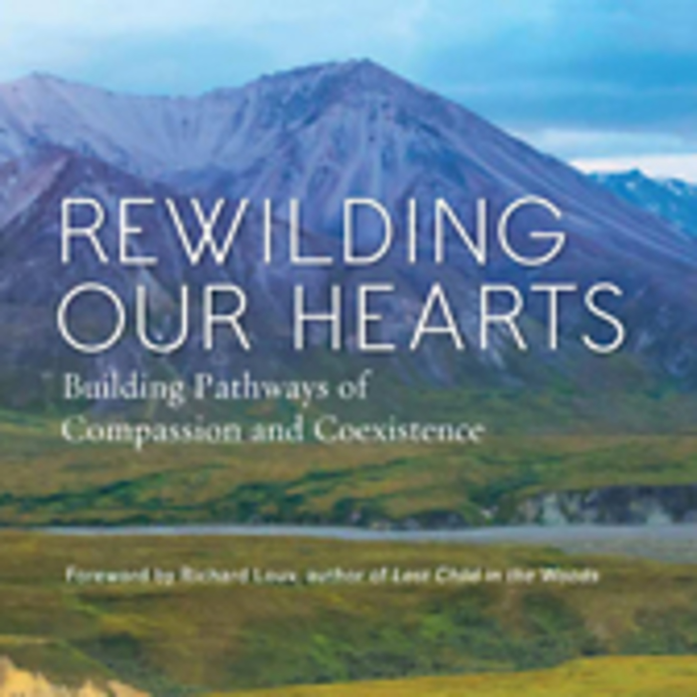 Guest: Marc Bekoff, PhD,  author of Rewilding Our Hearts: Building Pathways of Compassion and Coexistence.