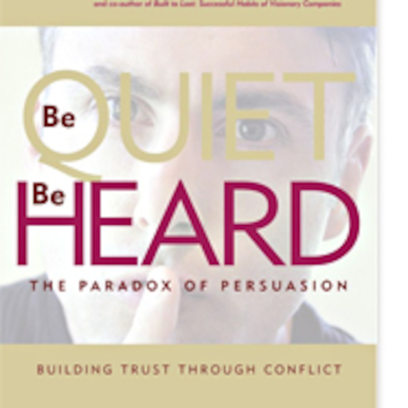 Guest: Susan Glaser PhD and Peter Glaser PhD, authors of Be Quiet, Be Heard: The Paradox of Persuasion