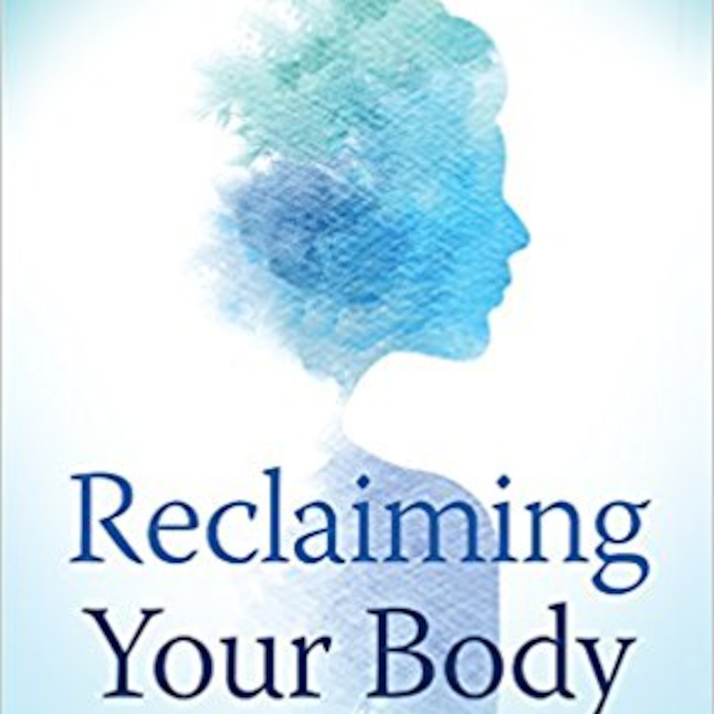 Guest: Suzanne Scurlock-Durana author of Reclaiming Your Body: Healing From Trauma and Awakening Your Body's Wisdom