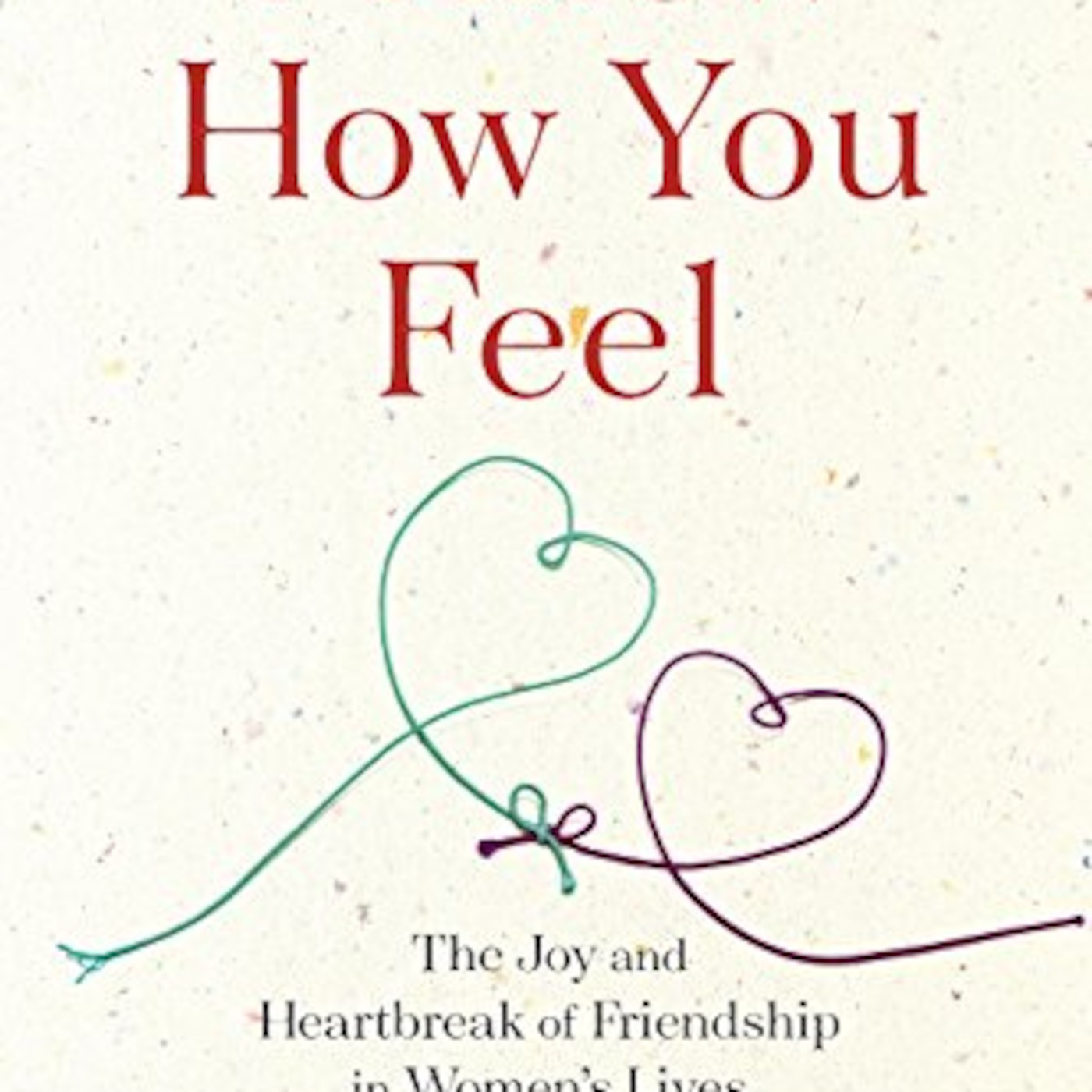 Guest: F. Diane Barth author of I Know How You Feel: The Joy and Heartbreak of Friendship in Women's Lives