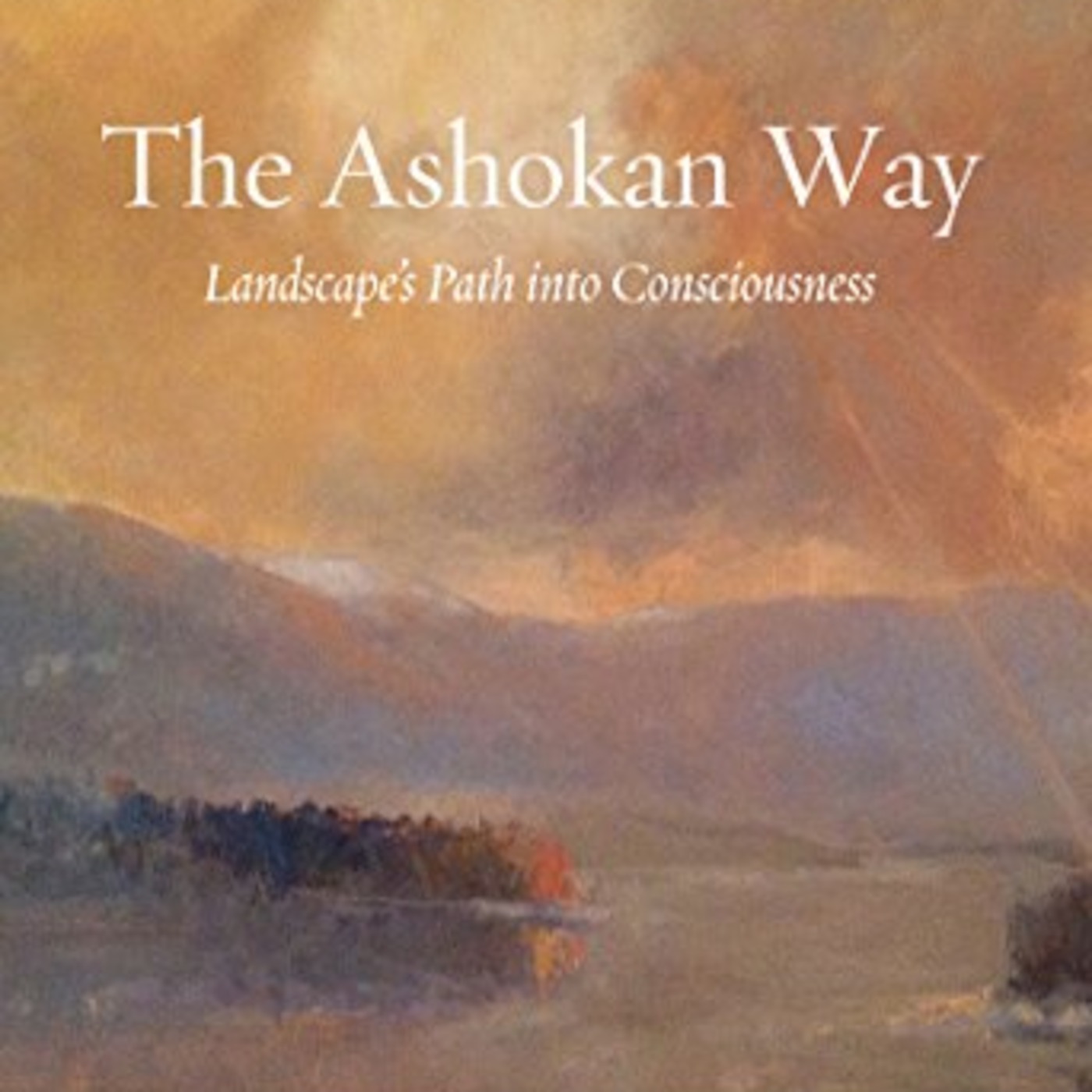 Guest: Gail Straub author of The Ashokan Way: Landscape's Path into Consciousness