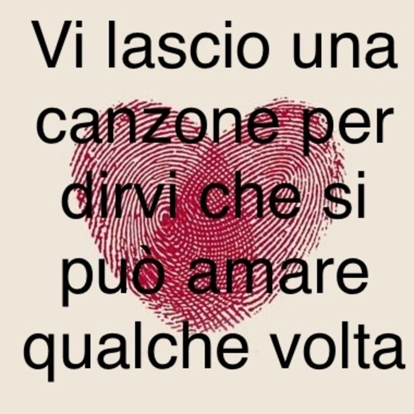 Episode 50: VI LASCIO UNA CANZONE PER DIRVI... CHE SI PUO' AMARE QUALCHE VOLTA di Elena episode artwork
