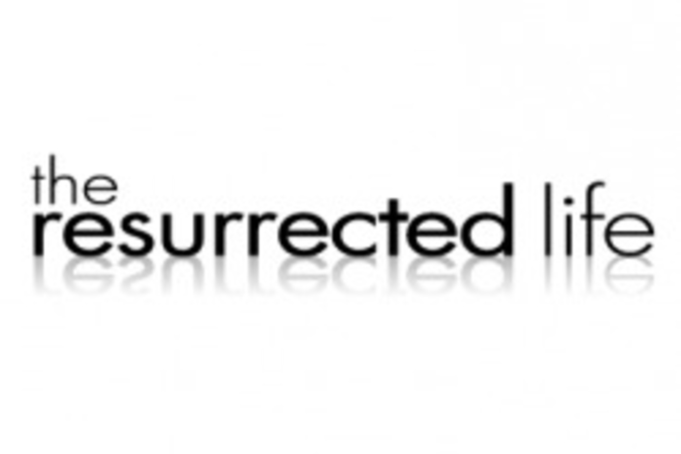 Living a Ressurected Life