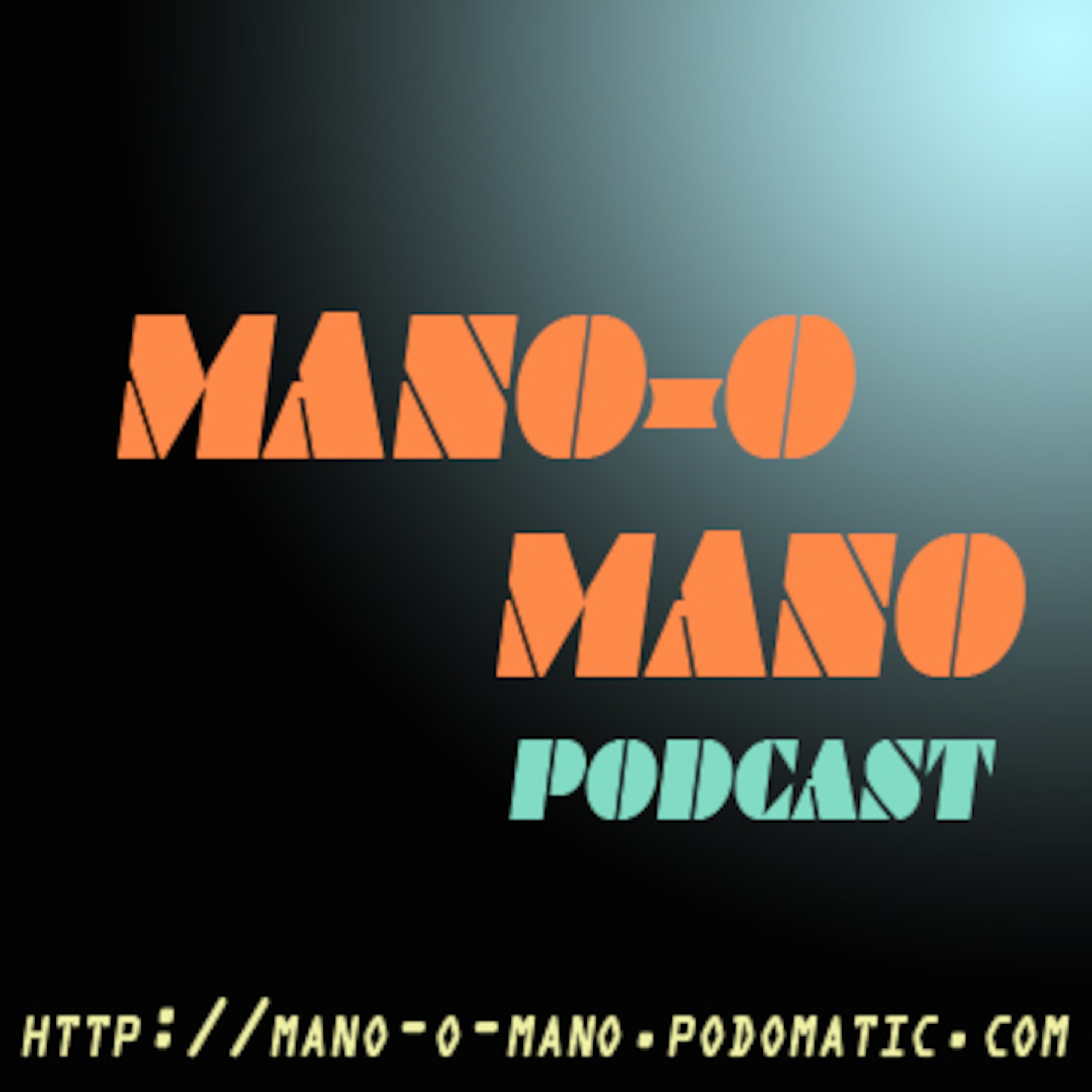 mano-o-mano's Podcast
