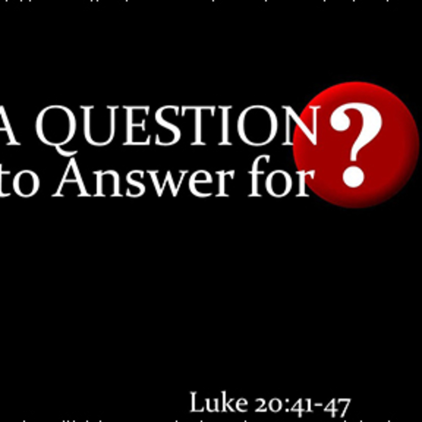 Episode 165: Luke 20:41-47, Looking for Truth, 8.13.23 episode artwork