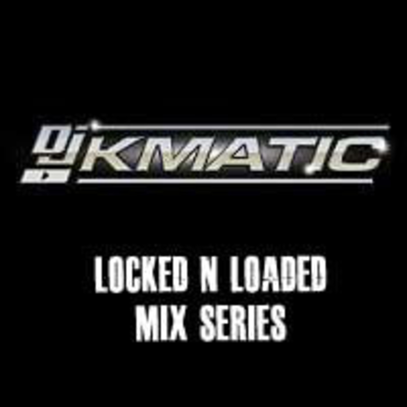 DJ Kmatic's Podcast DJ Kmatic's Podcast