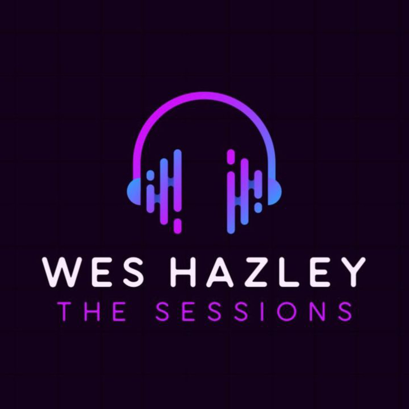 Wes Hazley's Podcast