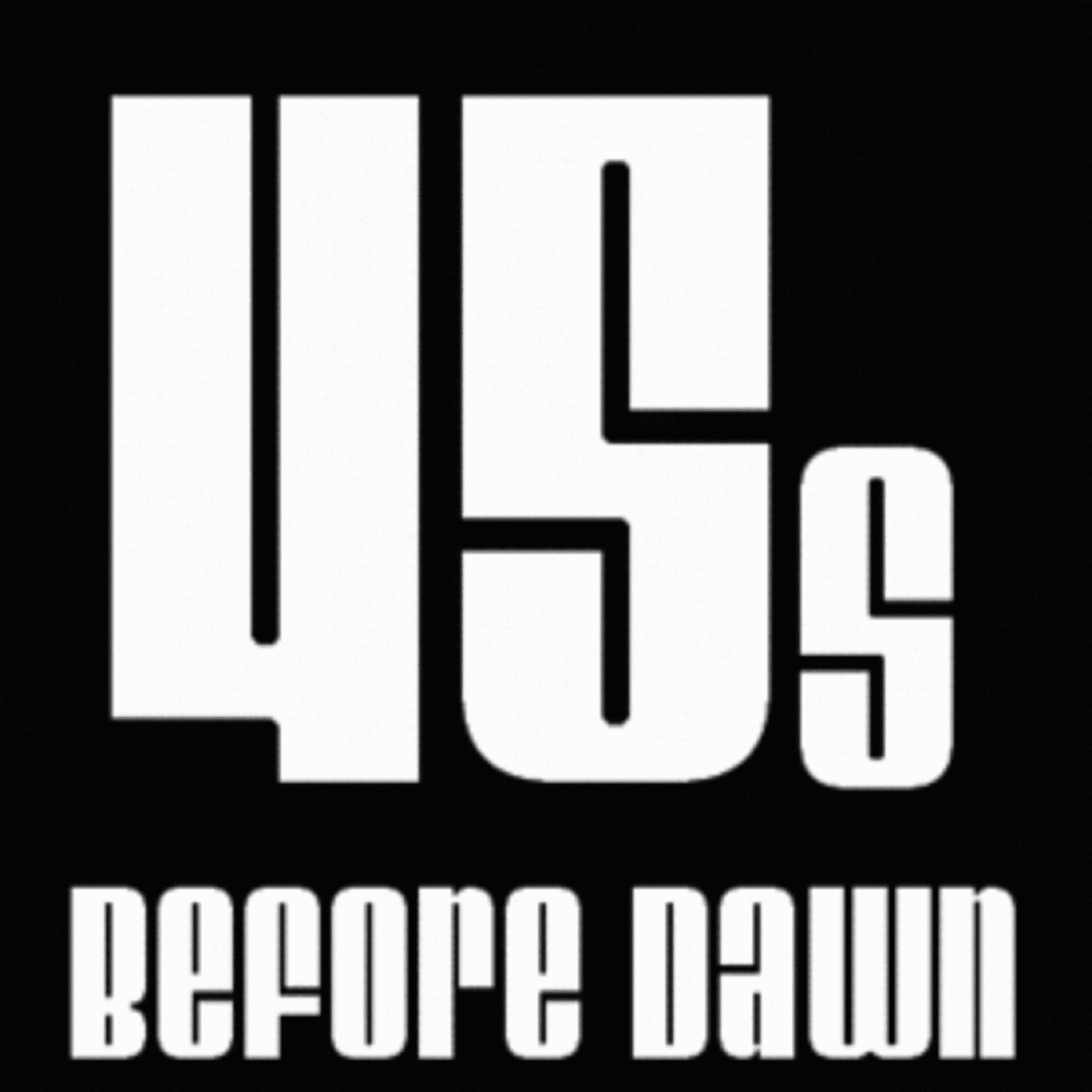 45s Before Dawn V.5