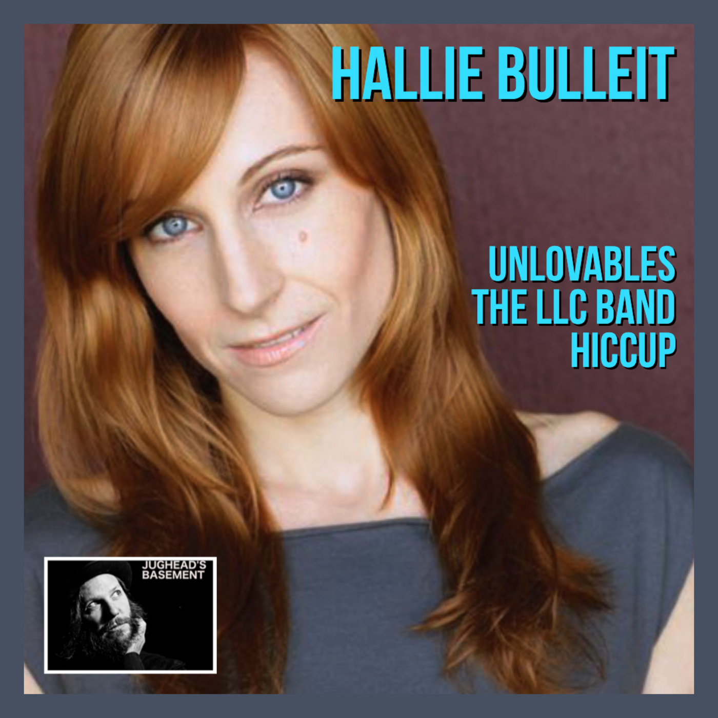 Episode 105: Episode 105 - Hallie Bulleit of Unlovables, The LLC Band & Hiccup on LoFi Interviews with HiFi Guests