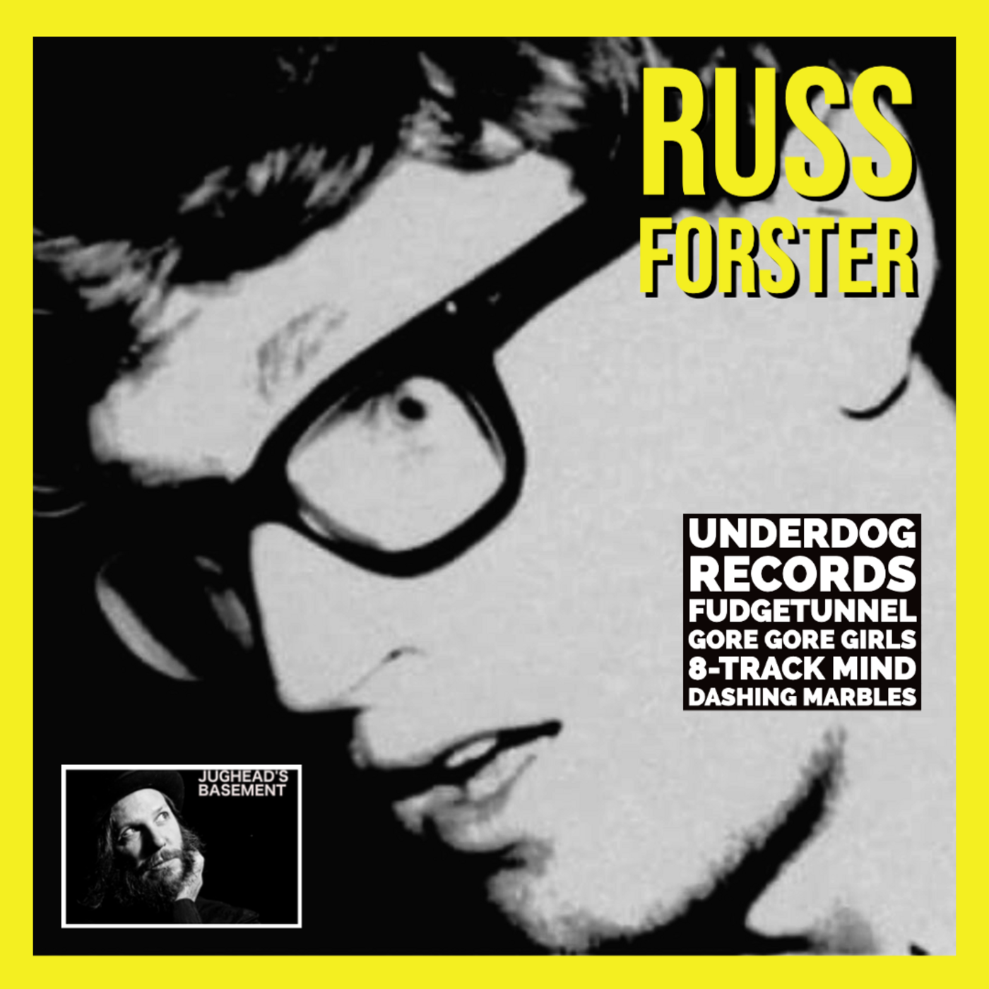Episode 120: Episode 120: Russ Forster - Underdog Records, Fudgetunnel, Dashing Marbles, Gore Gore Girls on LoFi Interviews with HiFi Guests