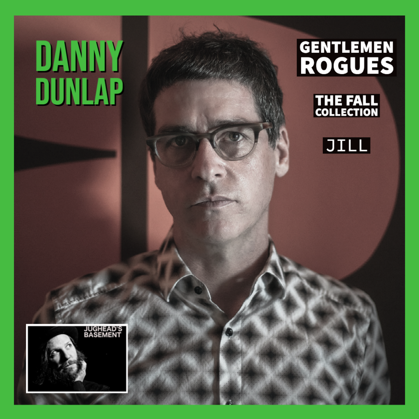 Episode 121: Episode 121: Danny Dunlap of Gentlemen Rogues, Jill, and The Fall Collection on LoFi Interviews with HiFi Guests