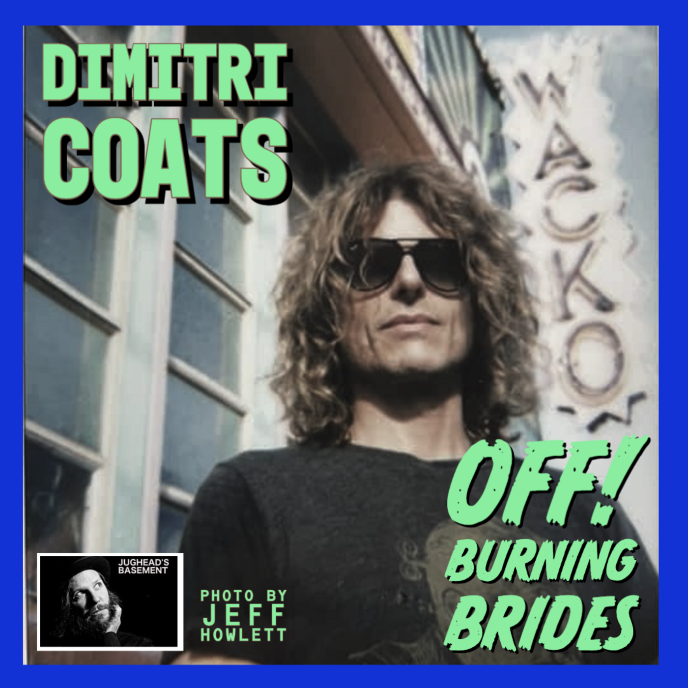 Episode 167: Episode 167: Dimitri Coats of OFF! and Burning Brides on LoFi Interviews with HiFi Guests