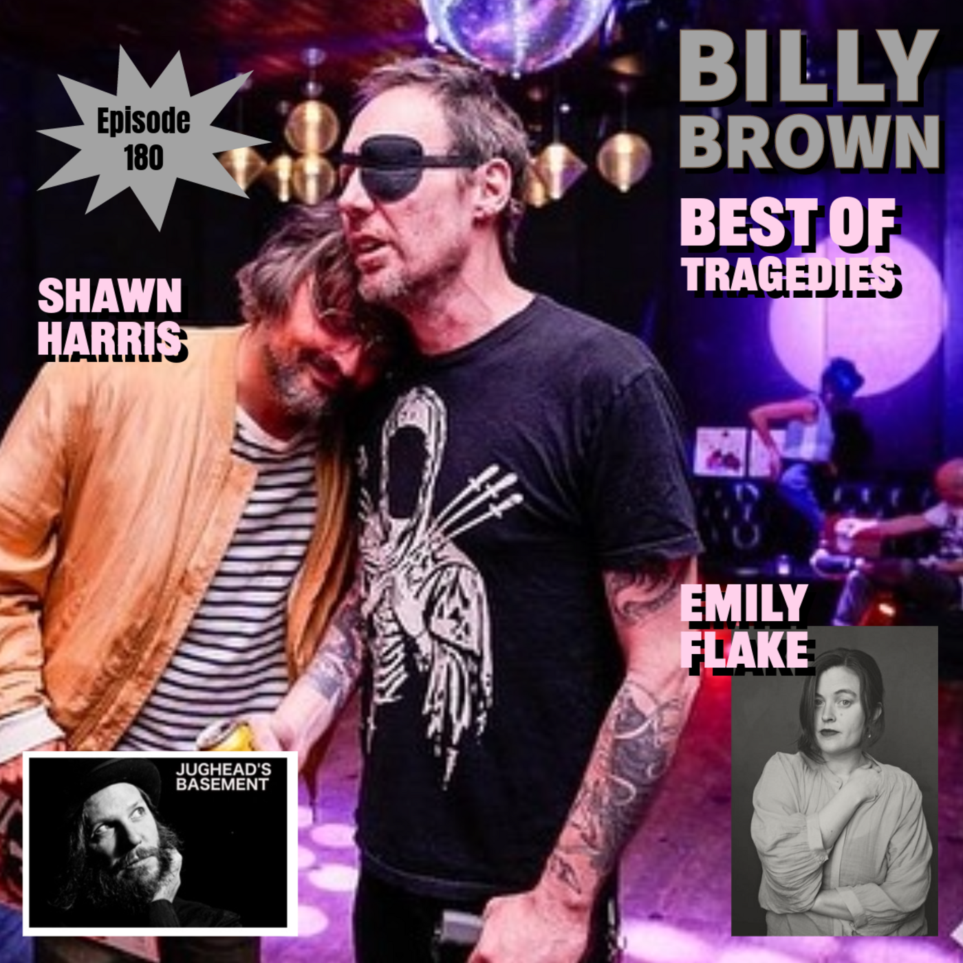 Episode 180: Episode 180: Billy Brown's Best Of Tragedies on LoFi Interviews with HiFi Guests