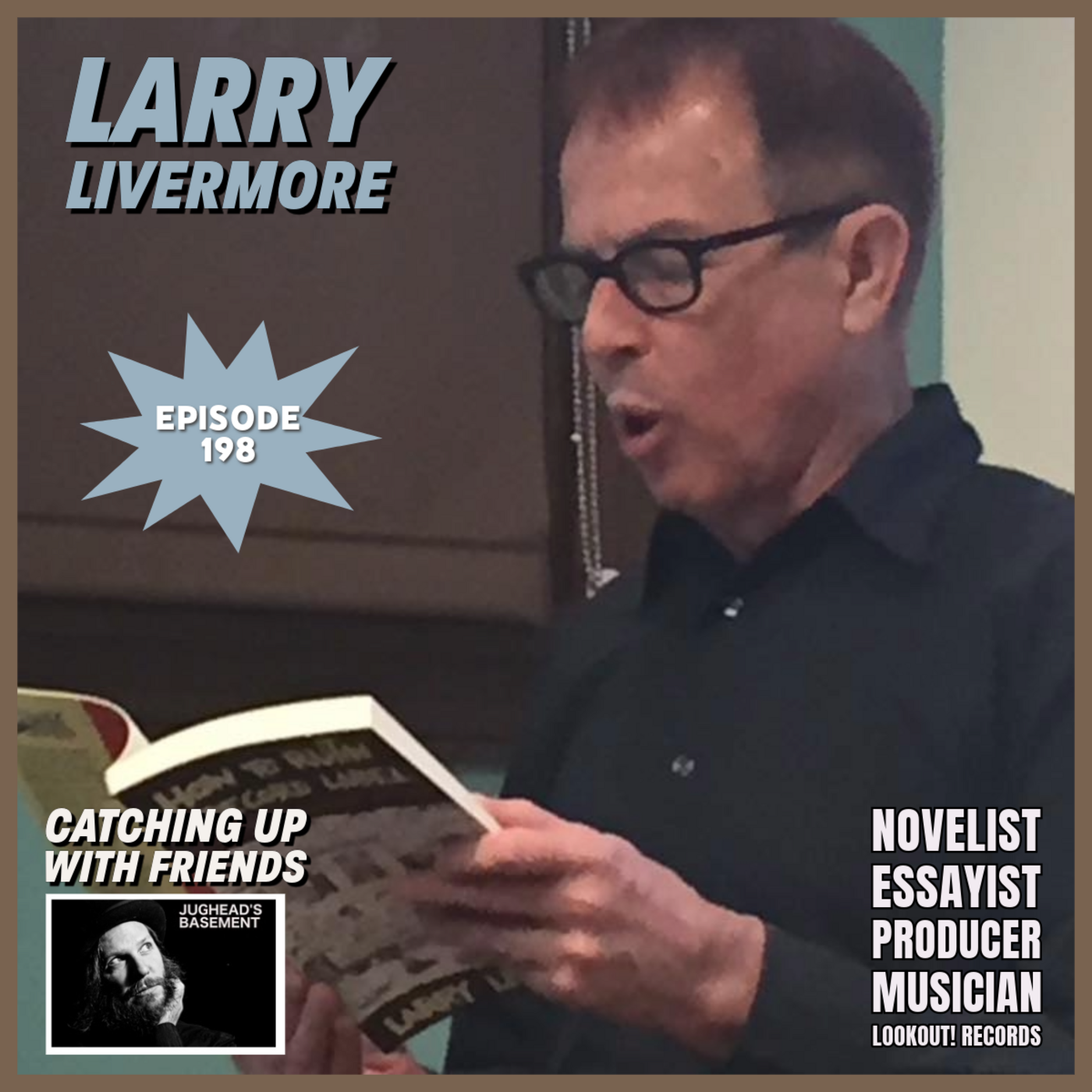 Episode 198: Episode 198: Larry Livermore on Catching Up With Friends