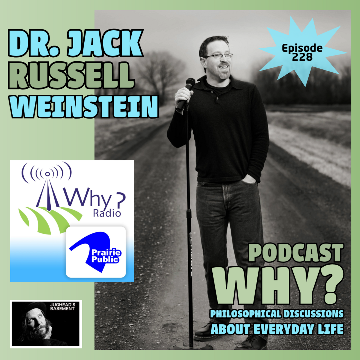 Episode 228: Episode 228: Dr. Jack Russell Weinstein of Why? Philosophical Discussions about Everyday Life Podcast Episode 228: Episode 228: Dr. Jack Russell Weinstein of Why? Philosophical Discussions about Everyday Life Podcast