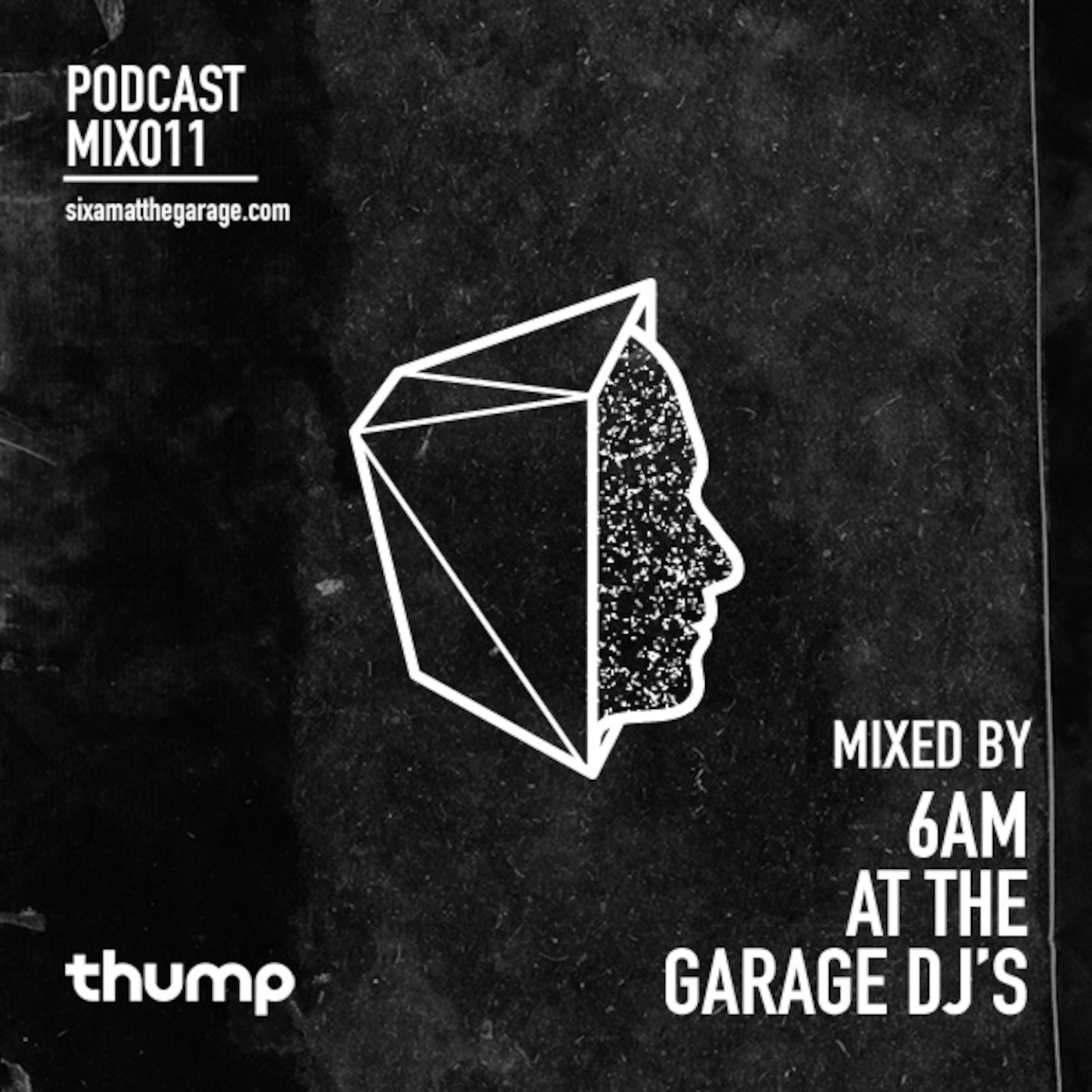 6AM MIX011: 6am at the Garage DJ's