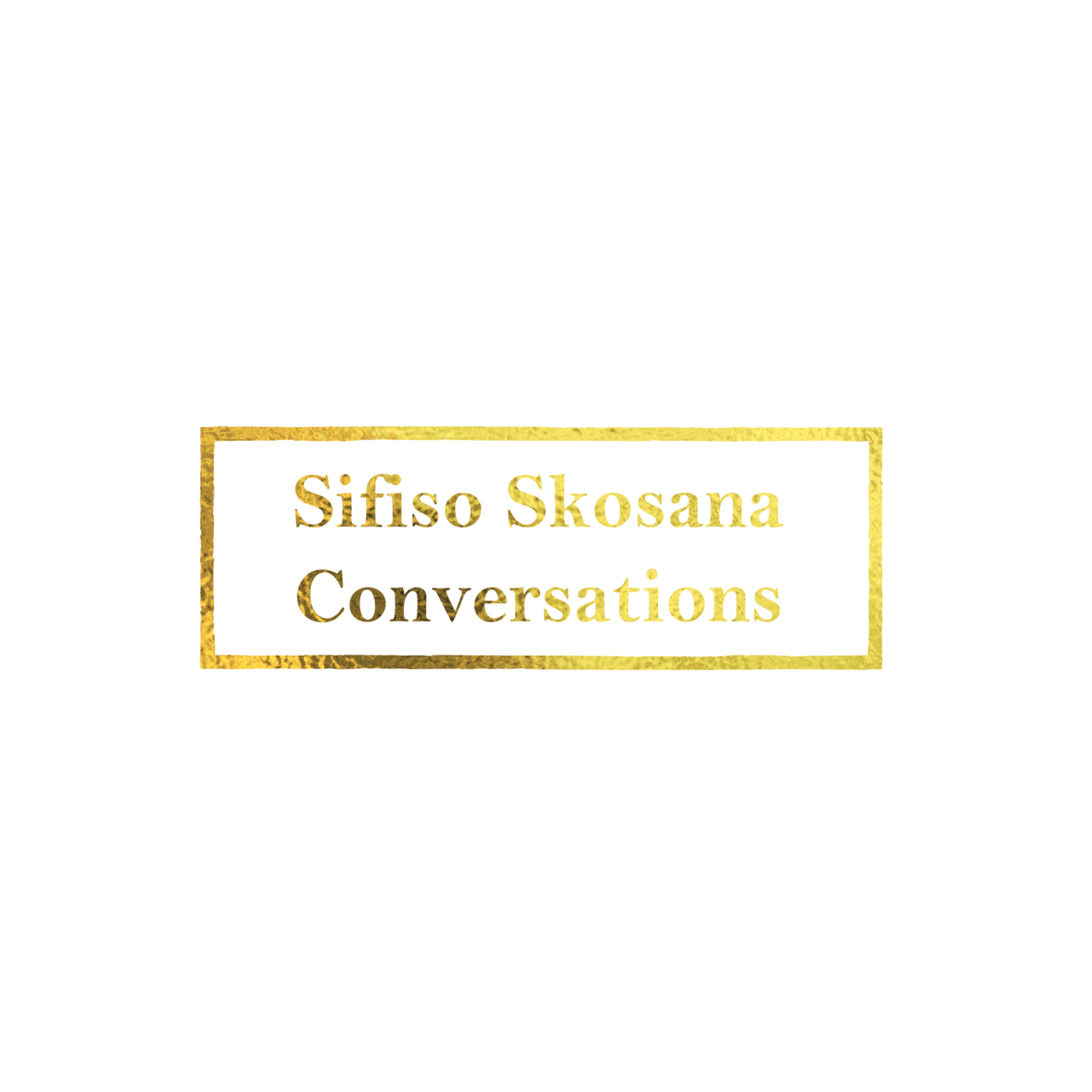 Sifiso Skosana Conversations