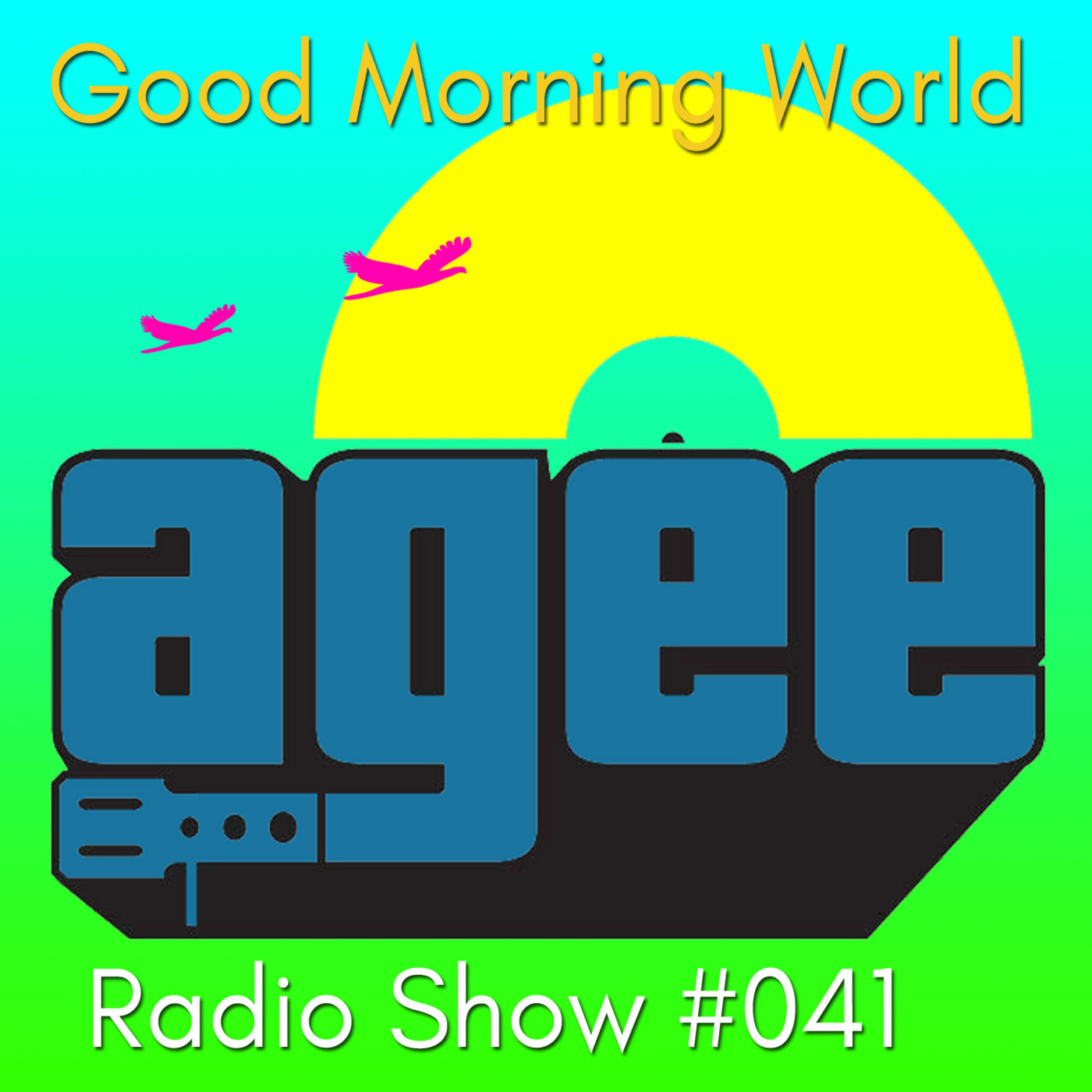 Episode 41: Good Morning World Radio Show - #041