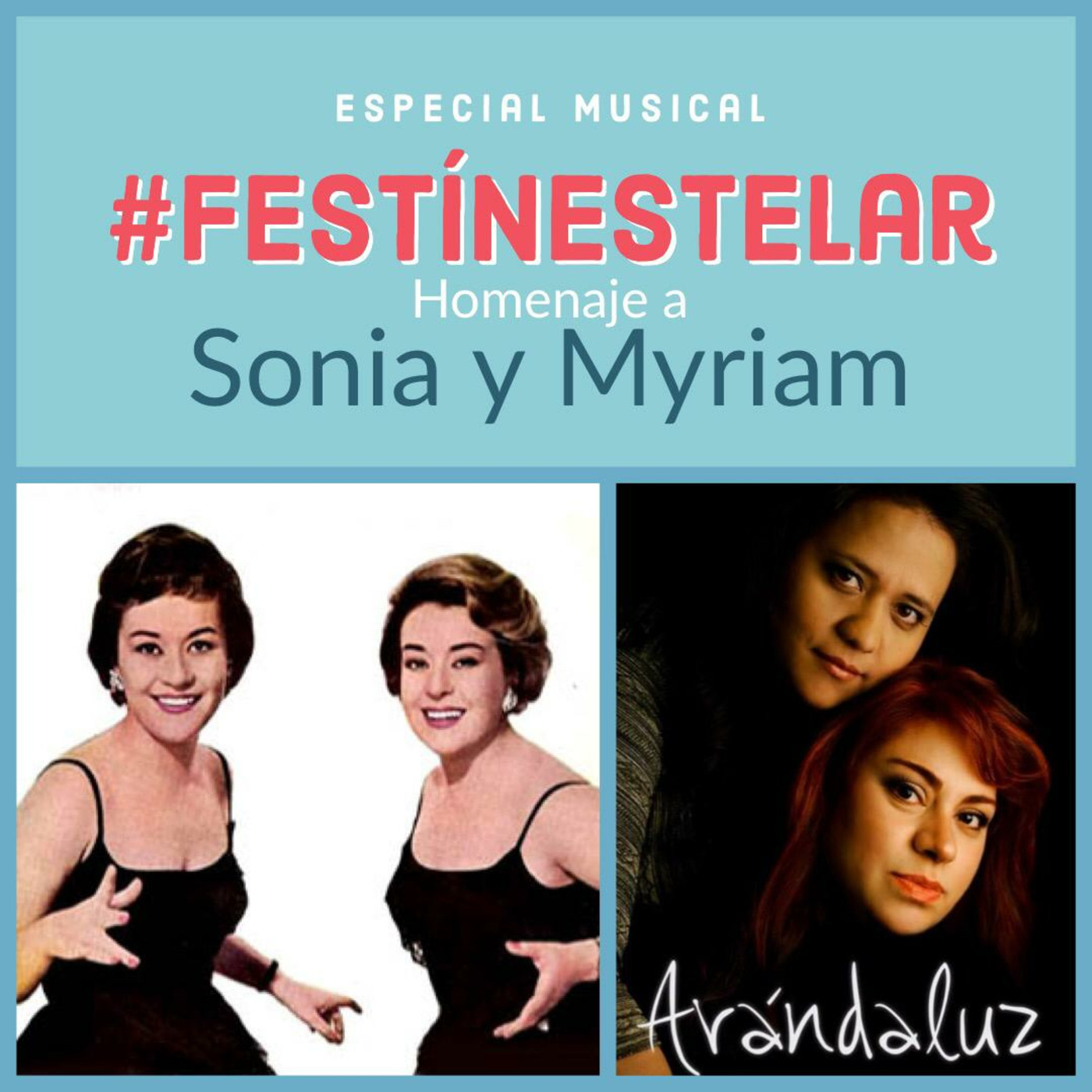 Especial Musical #FestínEstelar homenaje a Sonia y Myriam con Andrea y Cristina (Arandaluz).