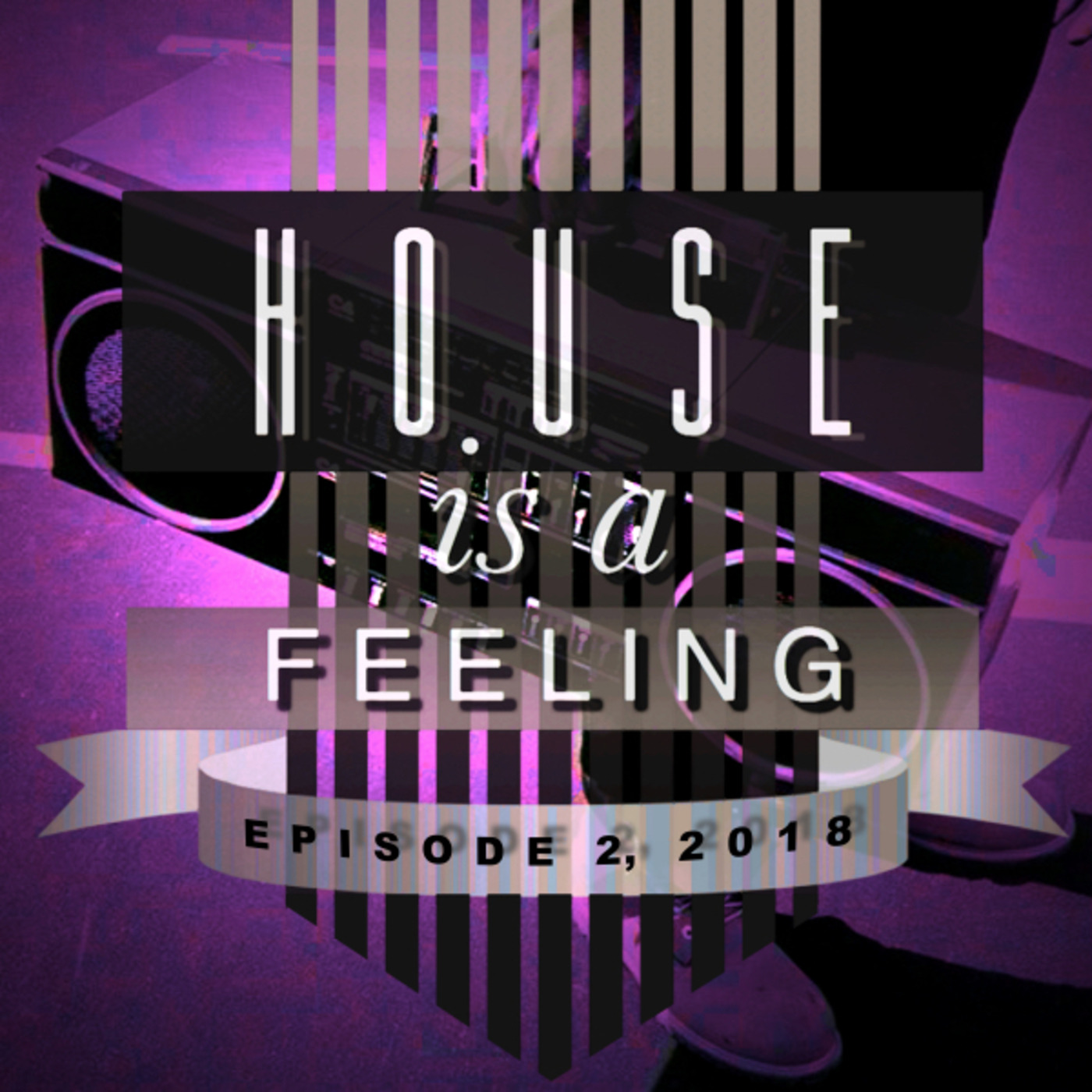 House Is A Feeling, Episode 2, 2018