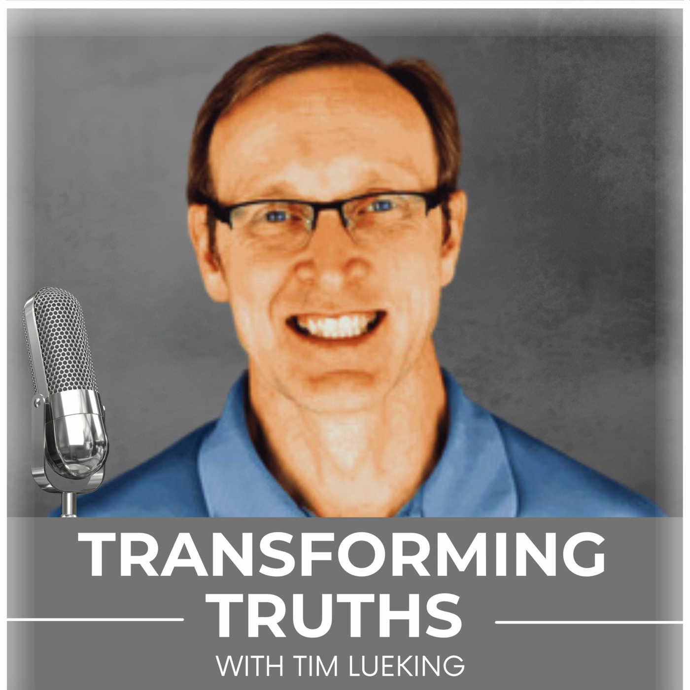 Transforming Truths With Tim Lueking podcast artwork