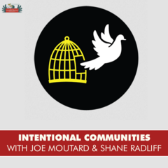 Intentional Communities (With Joe Moutard and Shane Radliff)