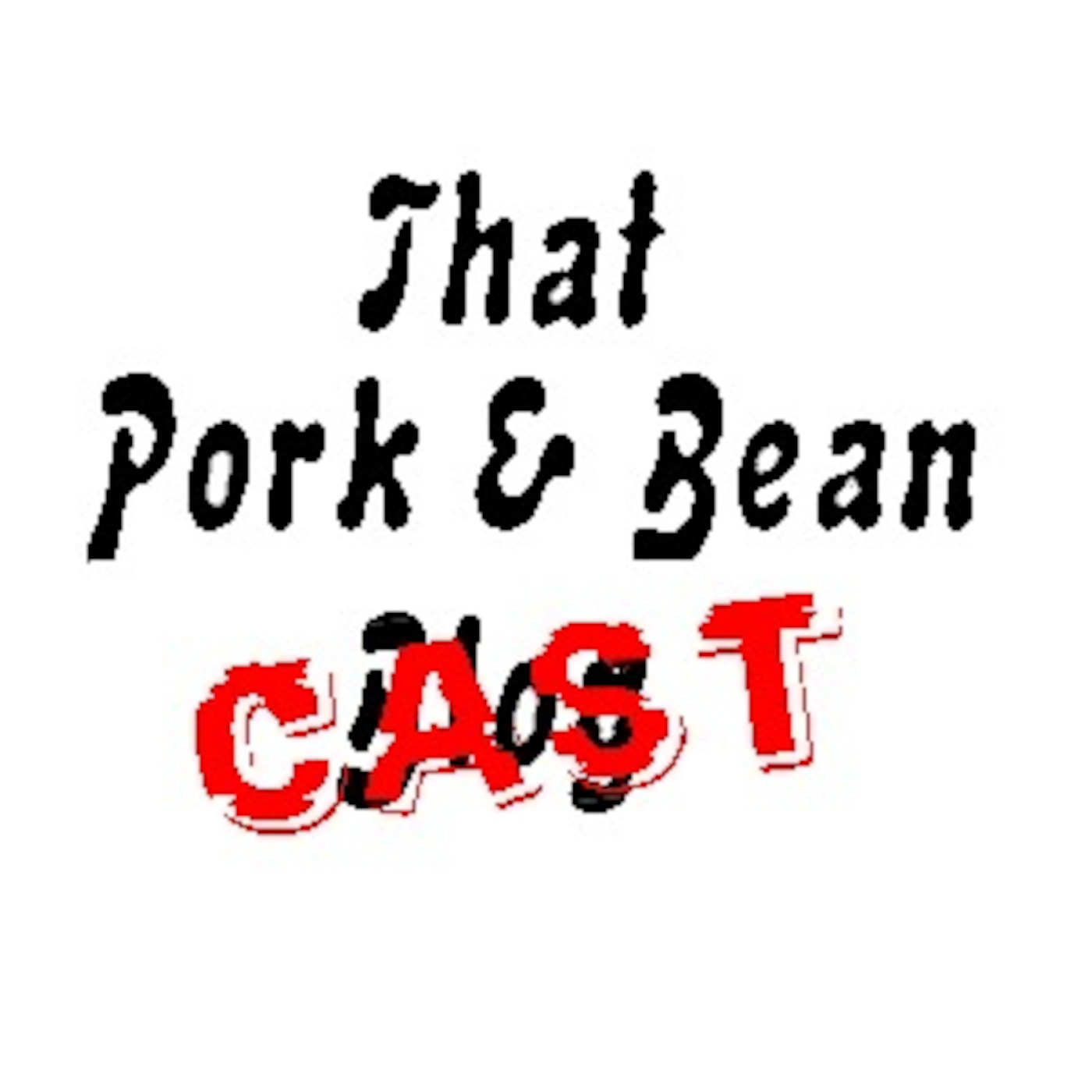That Pork & Bean Cast