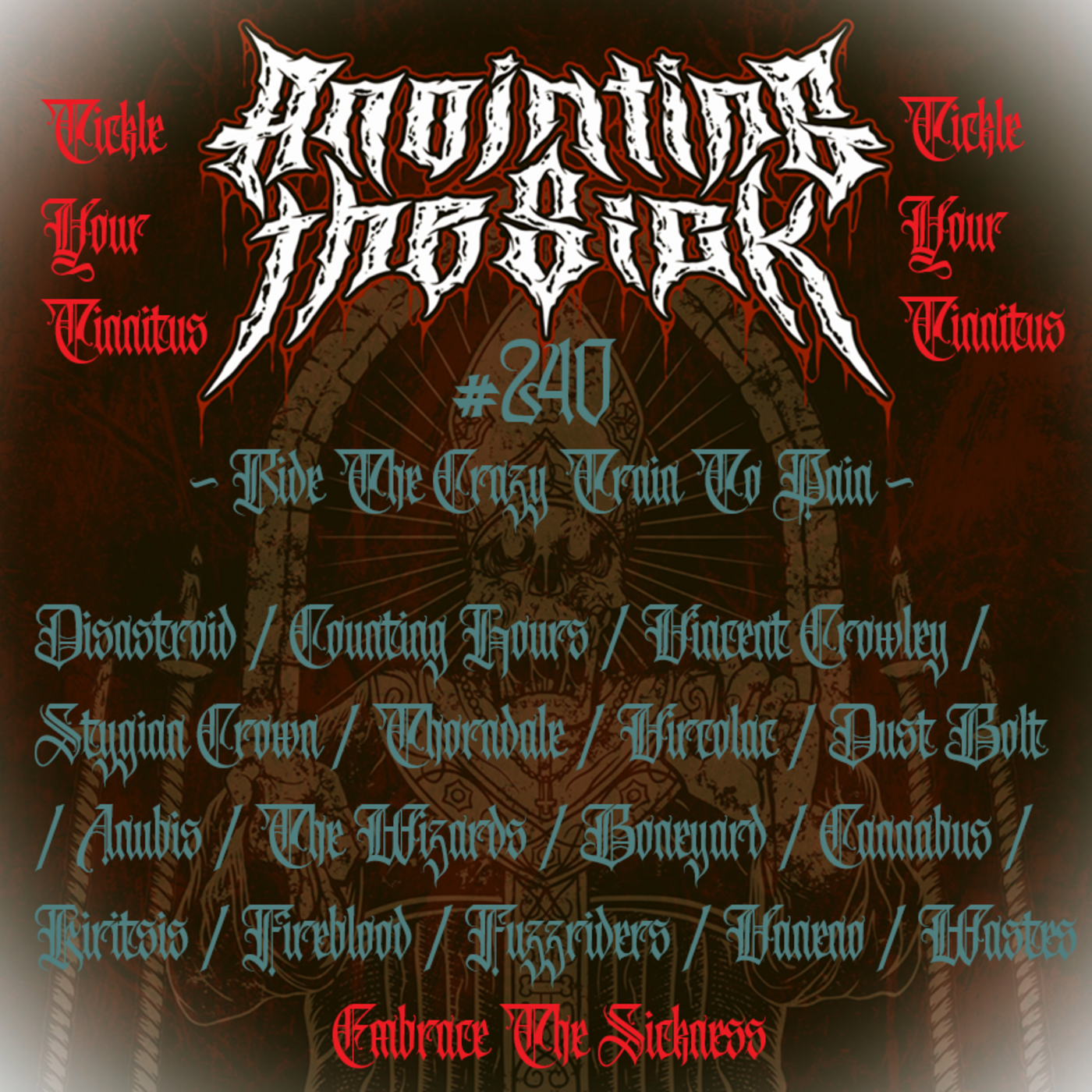 Episode 261: ANOINTING THE SICK # 240 ~ Ride The Crazy Train To Pain