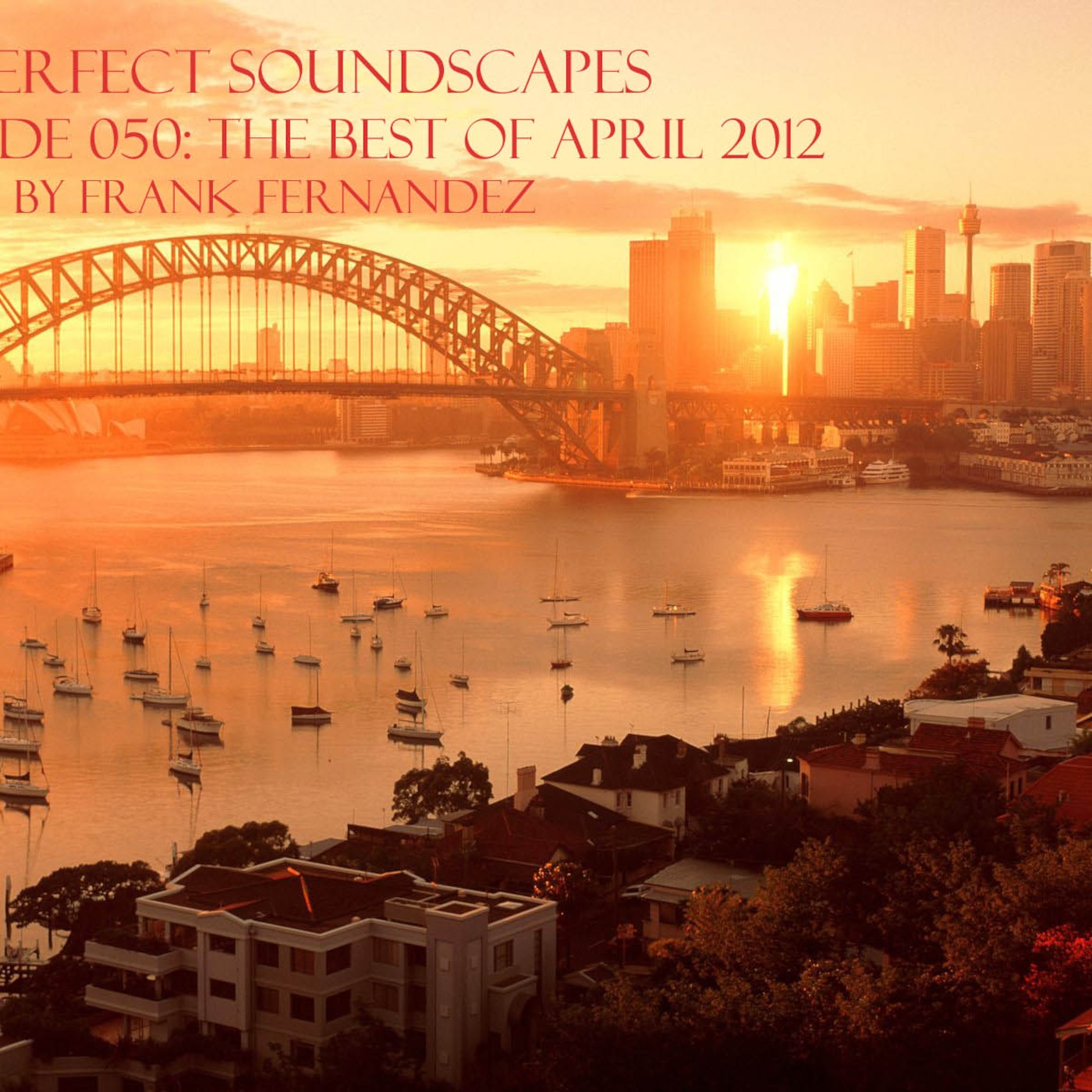 VA: Perfect Soundscapes Ep 050: The Best Of April 2012