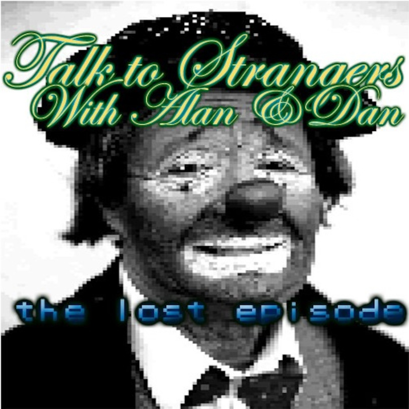 Talk to Strangers with Alan & Dan