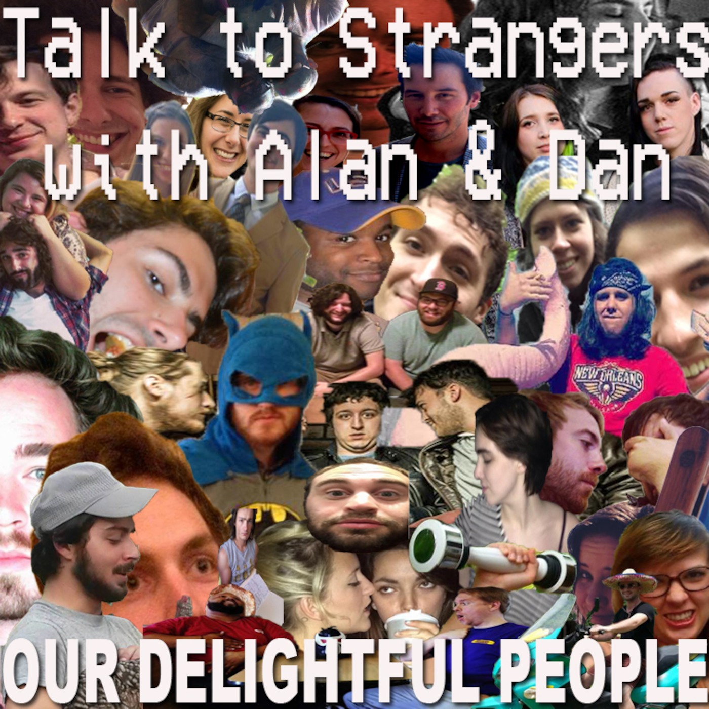 Talk to Strangers with Alan & Dan