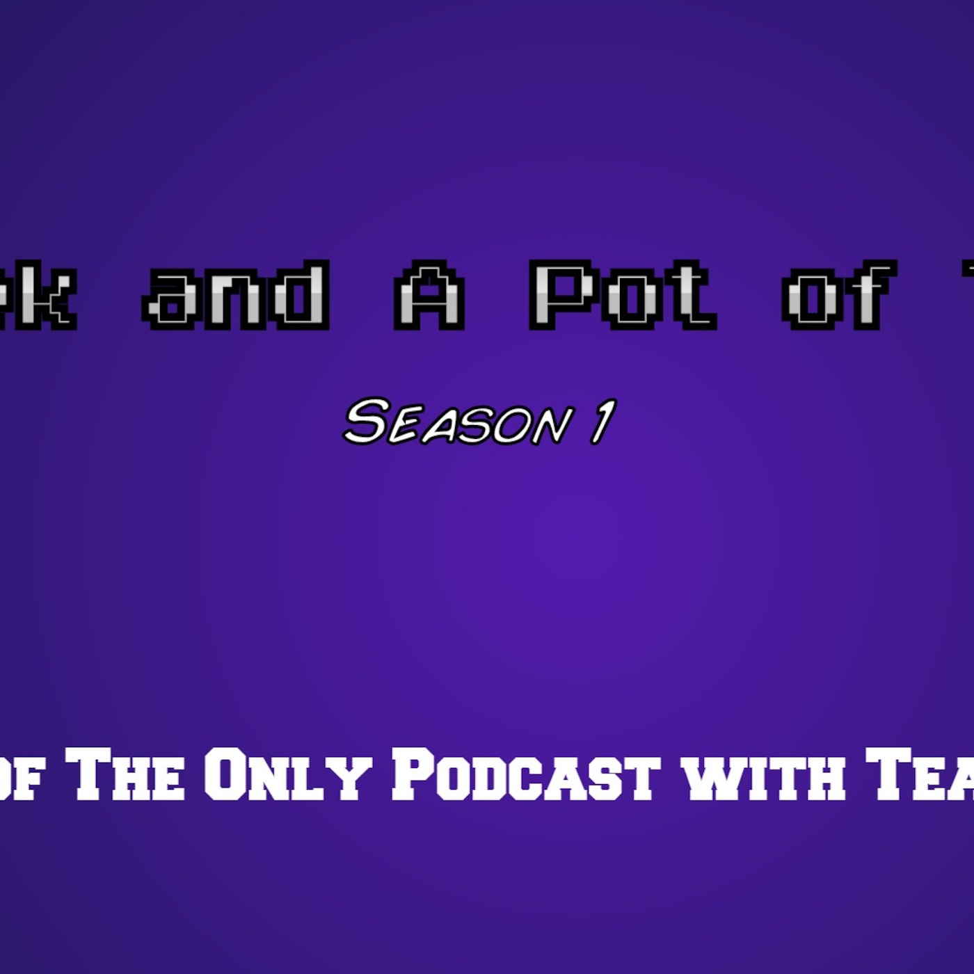 Geek and a Pot of Tea Podcast