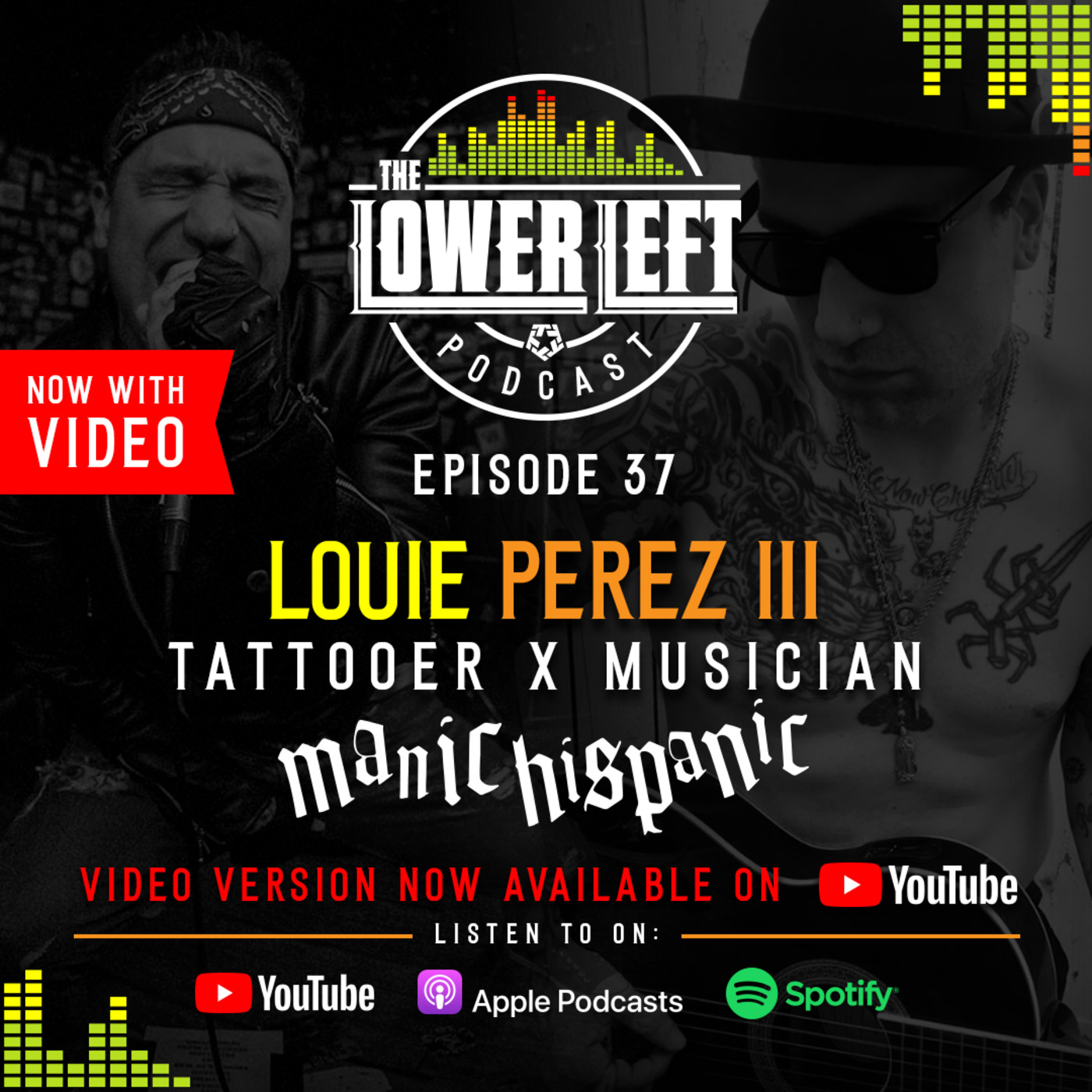 Episode 37: Tattoo Artist & Musician Louie Perez III - The Lower Left Podcast