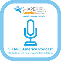 SHAPE America Podcast - Health Education Part 1 