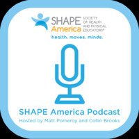 SHAPE America's Podcast - Professional Development for Health & Physical Educ...