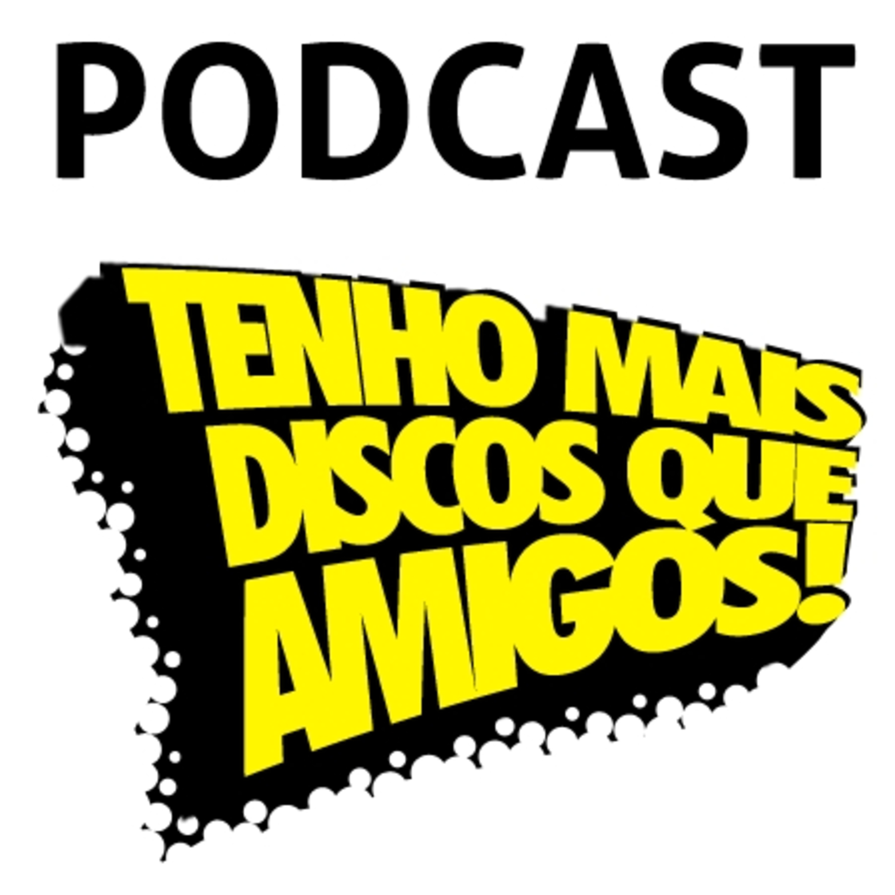 Tenho Mais Discos Que Amigos!