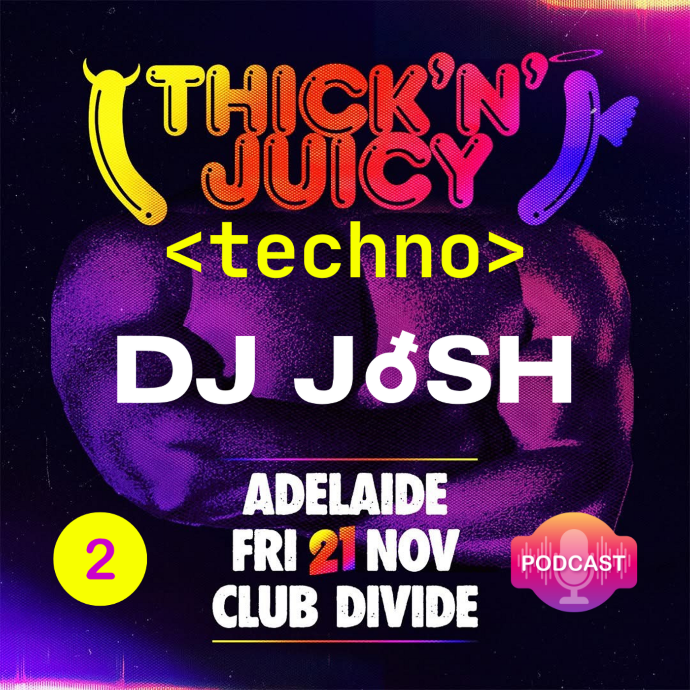 Episode 75: DJ JoSH - Thick n Juicy Techno #2