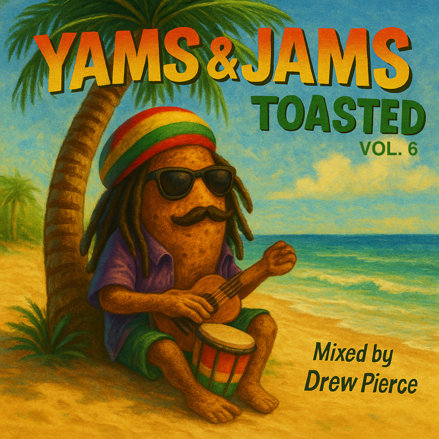 Episode 6: DJ Drew Pierce - Yams & Jams Vol. 6 - Toasted (Reggae)