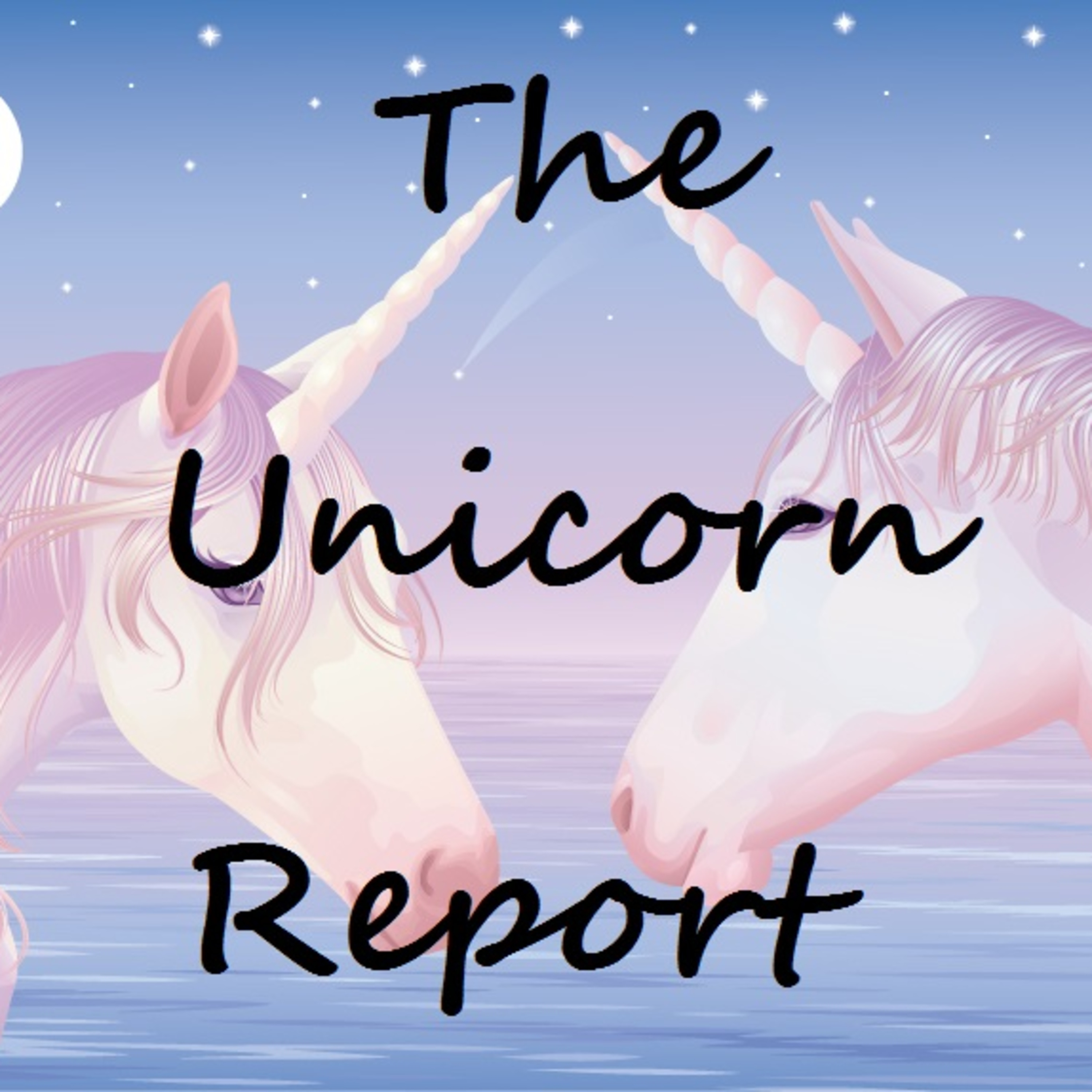 The Unicorn Report | Listen via Stitcher for Podcasts