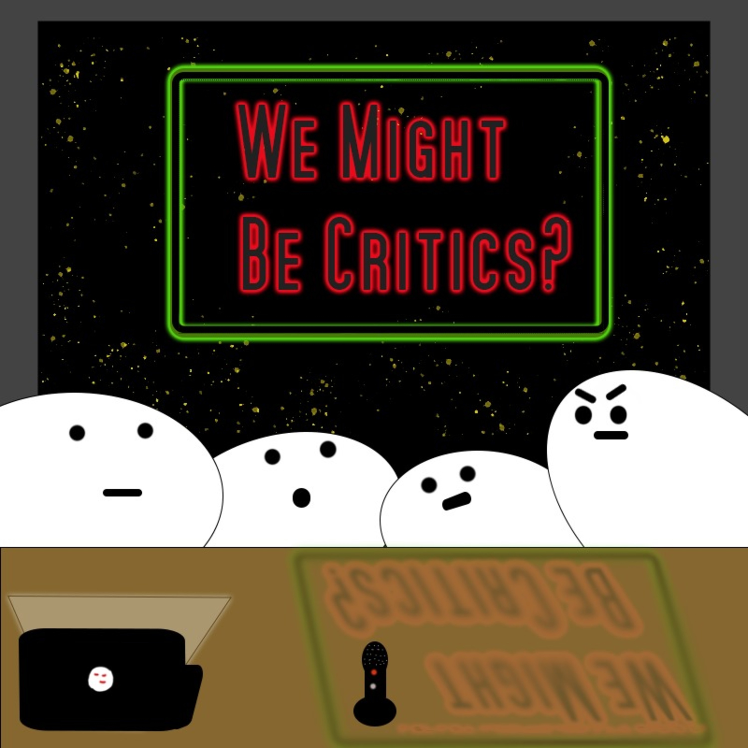 We Might Be Critics?