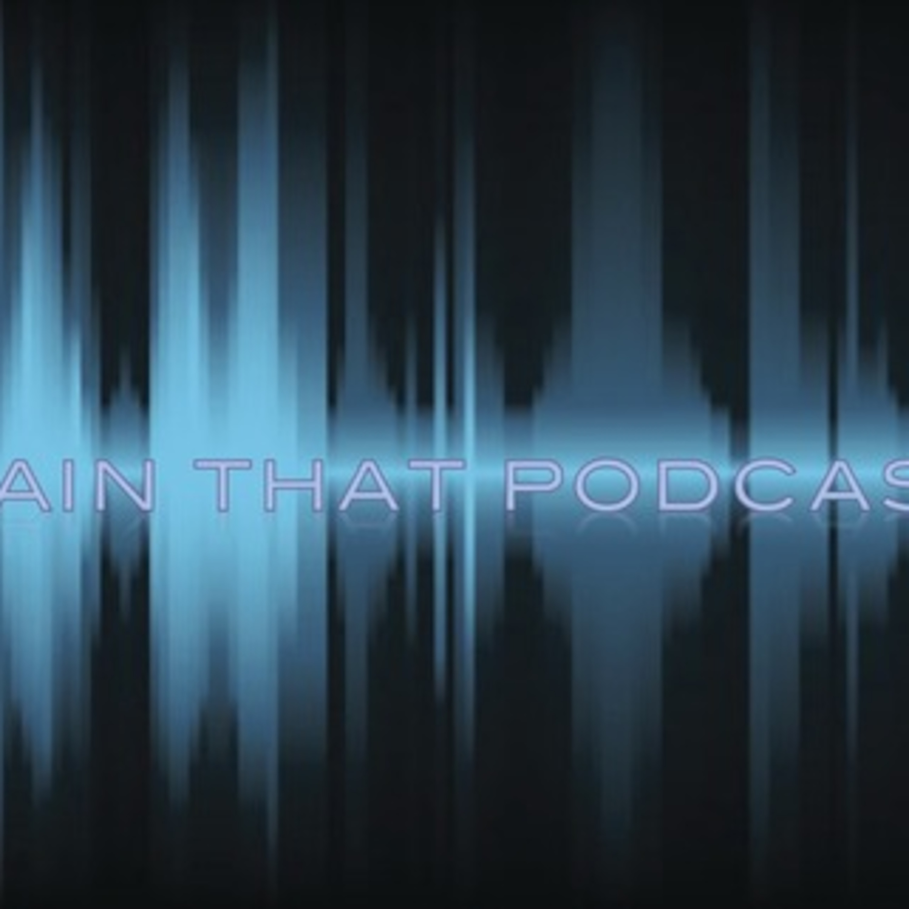 Cain That Podcast