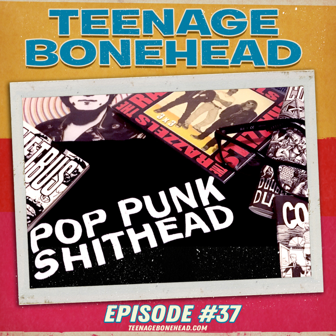 Teenage Bonehead Episode #37