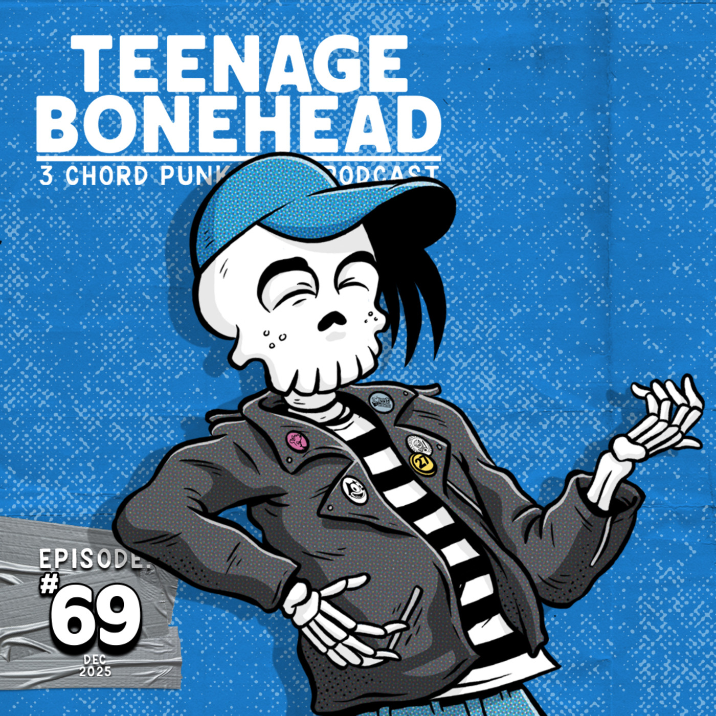 Episode 69: Teenage Bonehead Episode #69 December 2025