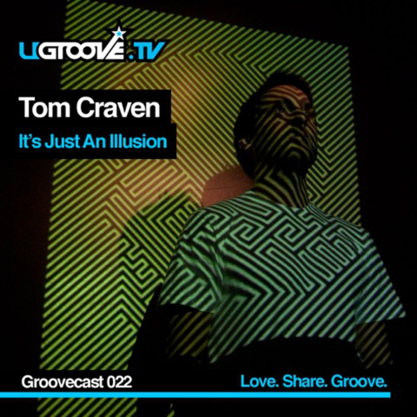 UGTV022 | Tom Craven: It’s Just An Illusion