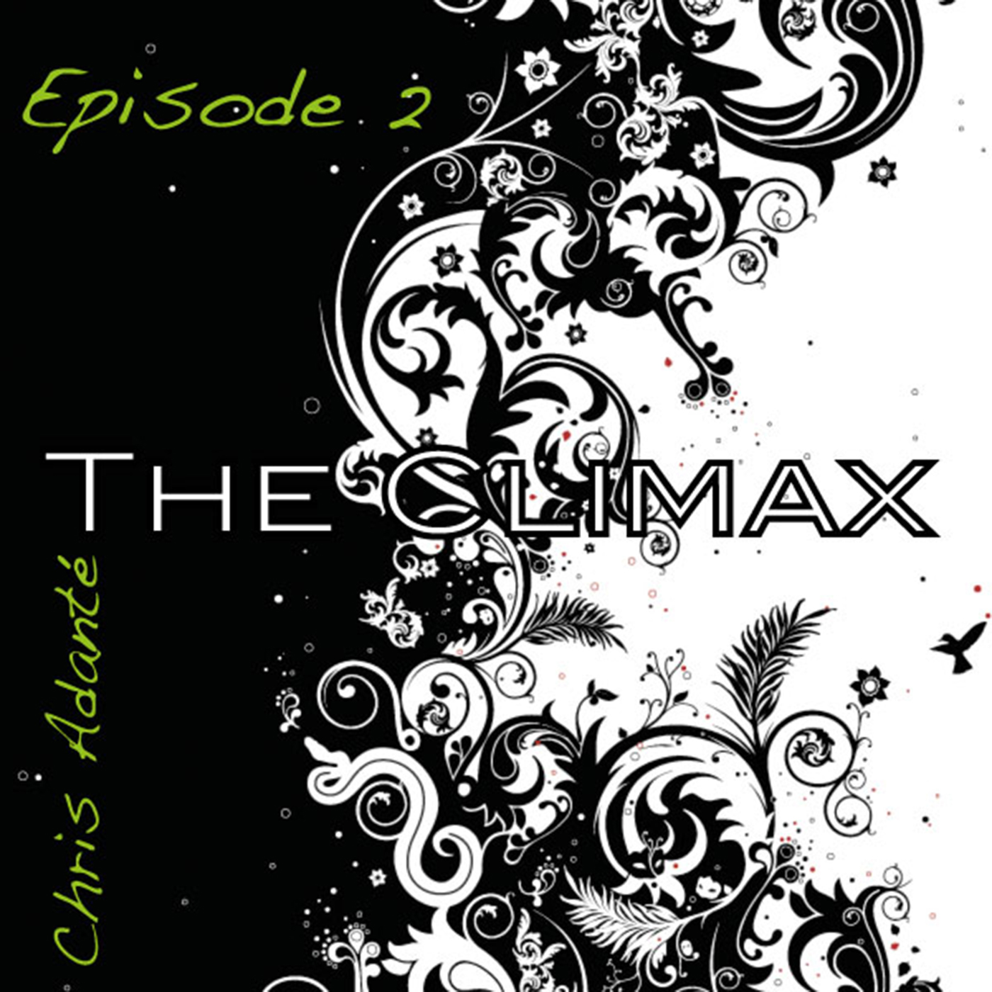 Chris Adanté - The Climax (Episode 2)