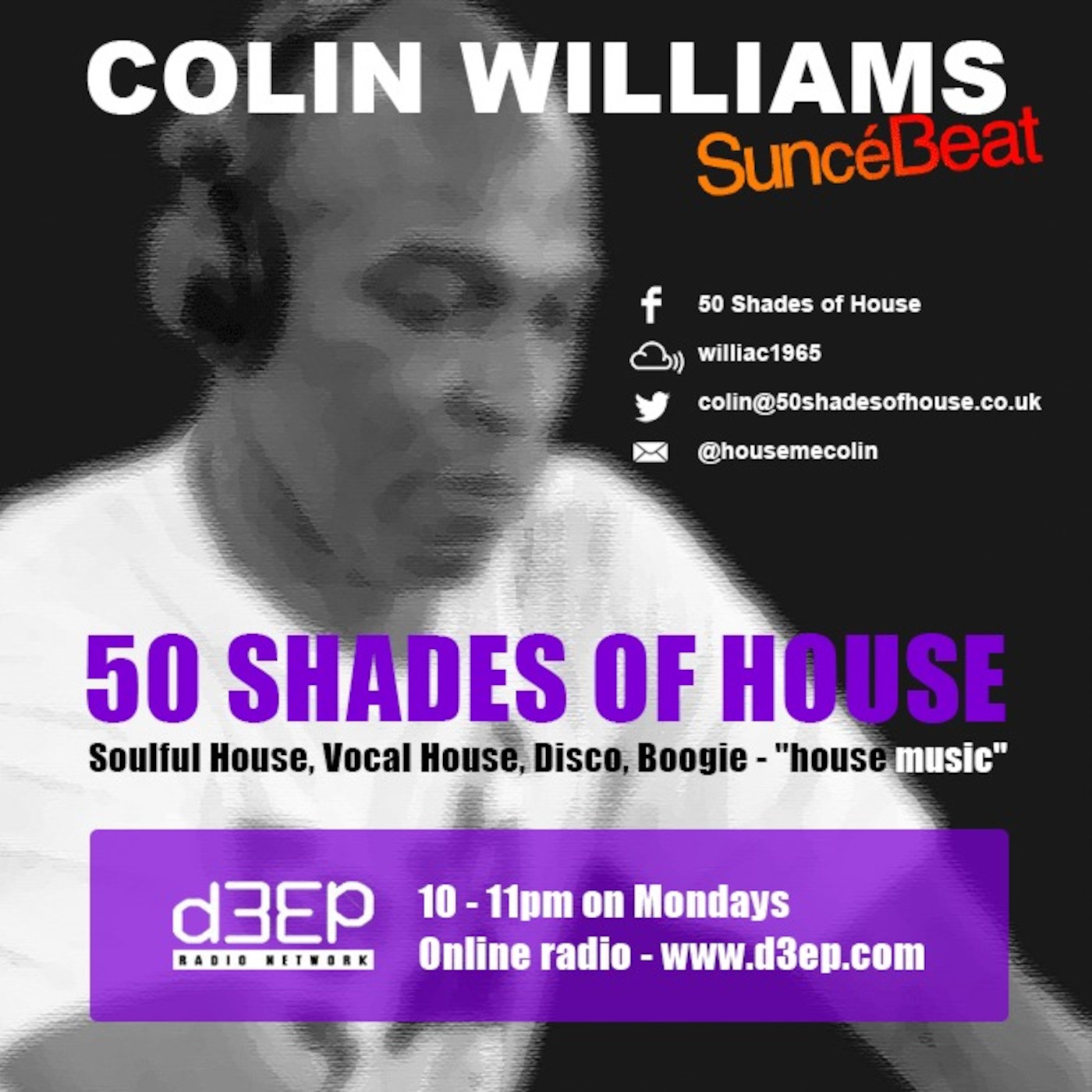 Colin Williams presents the 50 Shades of House show, Monday nights 10pm-12 GMT on www.d3ep.com