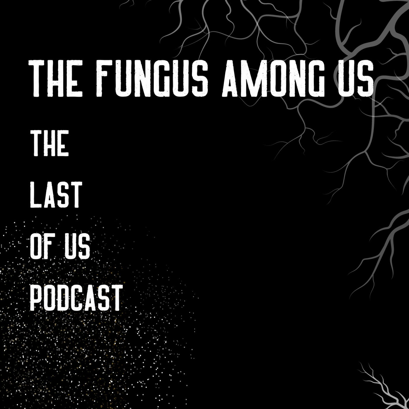 The Fungus Among Us